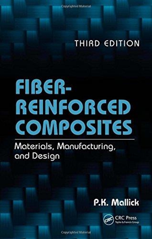 resm Fiber-Reinforced Composites: Materials, Manufacturing, and Design 3e