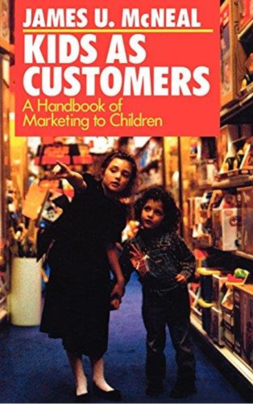 resm Kids as Customers: A Handbook of Marketing to Children