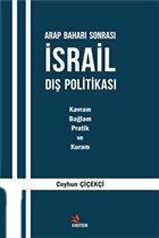 resm Arap Baharı Sonrası İsrail Dış Politikası