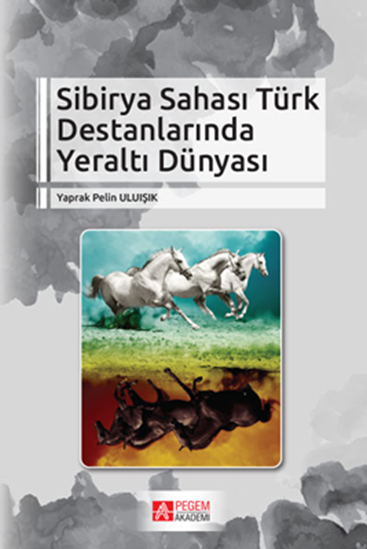 resm Sibirya Sahası Türk Destanlarında Yeraltı Dünyası
