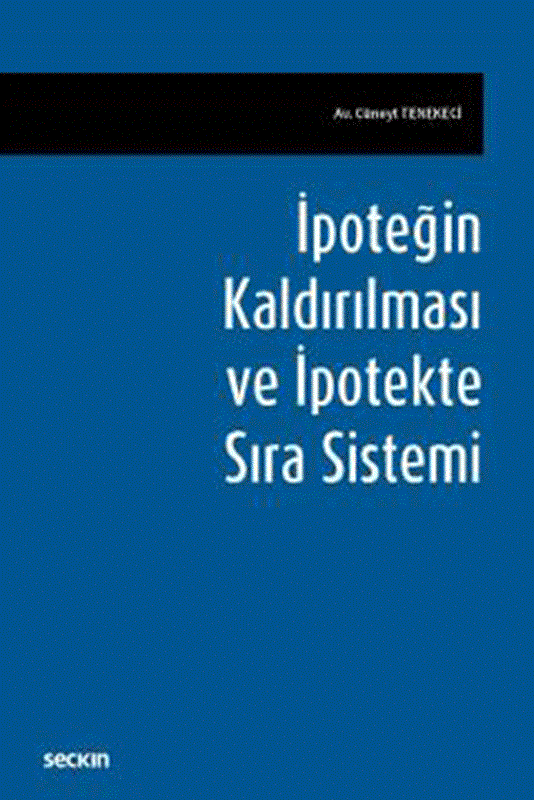 resm İpoteğin Kaldırılması ve İpotekte Sıra Sistemi