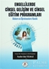 resm Engellilerde Cinsel Gelişim ve Cinsel Eğitim Programları