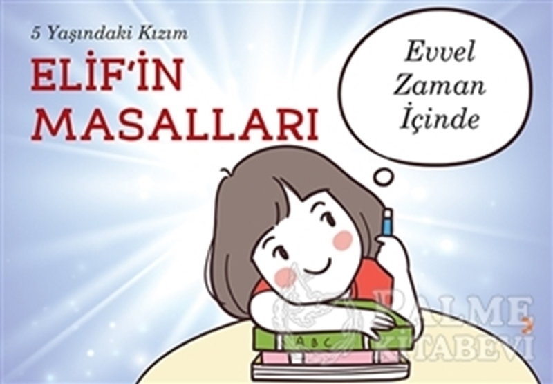 resm 5 Yaşındaki Kızım Elif’in Masalları