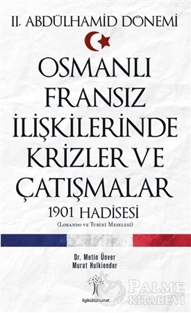 Resim 2. Abdülhamid Dönemi Osmanlı Fransız İlişkilerinde Krizler ve Çatışmalar
