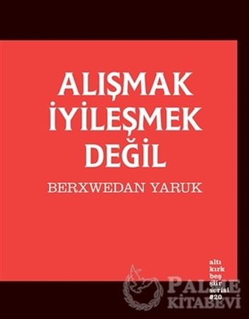 Resim Alışmak İyileşmek Değil