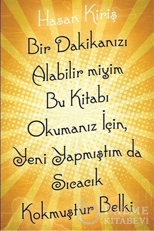 resm Bir Dakikanızı Alabilir miyim Bu Kitabı Okumanız İçin, Yeni Yapmıştım da Sıcacık Kokmuştur Belki