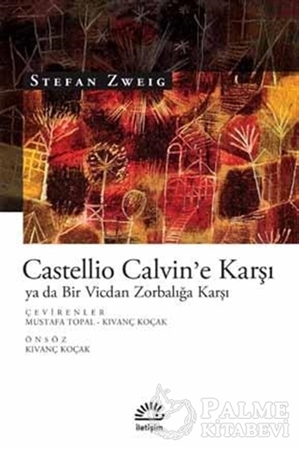Resim Castellio Calvin'e Karşı ya da Bir Vicdan Zorbalığa Karşı