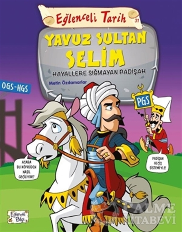 resm Eğlenceli Tarih 31: Yavuz Sultan Selim - Hayallere Sığmayan Padişah