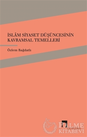 Resim İslam Siyaset Düşüncesinin Kavramsal Temelleri