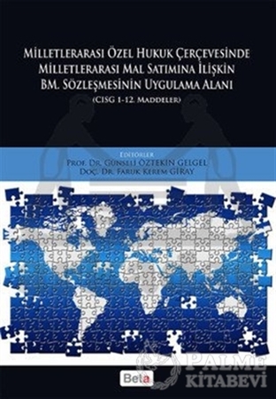 Resim Milletlerarası Özel Hukuk Çercevesinde Milletlerarası Mal Satımına İlişkin BM. Sözleşmesinin Uygulama Alanı