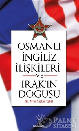 Resim Osmanlı İngiliz İlişkileri ve Irak'ın Doğuşu
