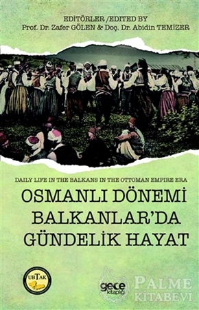 Resim Osmanlı Dönemi Balkanlar’da Gündelik Hayat - Daily Life in The Balkans in the Ottoman Empire Era