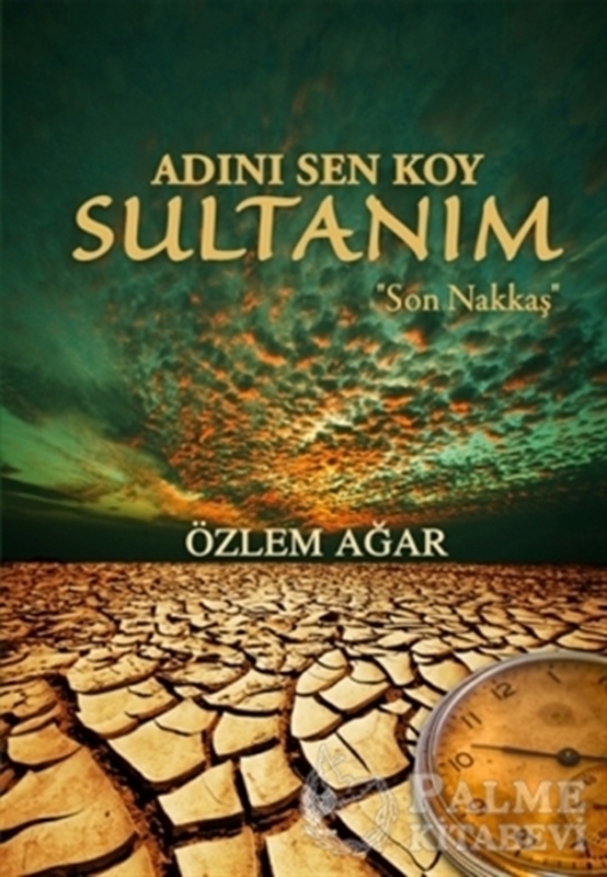 resm Adını Sen Koy Sultanım - Son Nakkaş