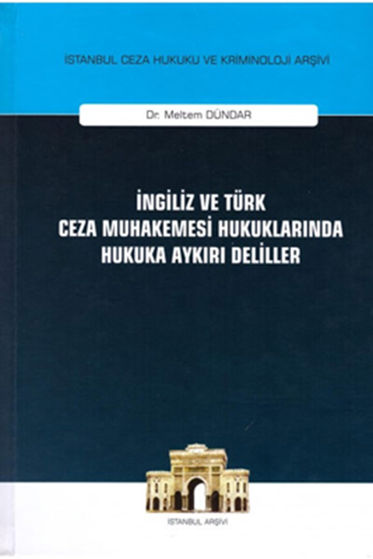 resm İngiliz ve Türk Ceza Muhakemesi Hukuklarında Hukuka Aykırı Deliller