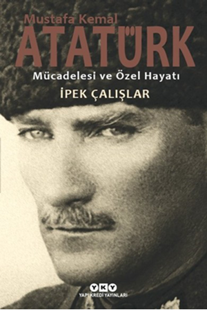 Resim Mustafa Kemal Atatürk-Mücadelesi ve Özel Hayatı