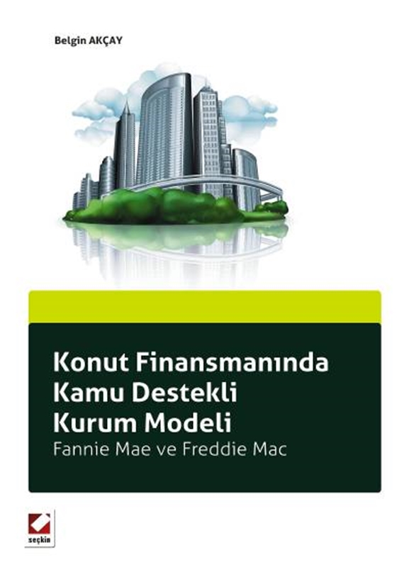 resm Konut Finansmanında Kamu Destekli Kurum Modeli Fannie Mae ve Freddie Mac