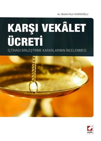 Resim Karşı Vekalet Ücreti İçtihadı Birleştirme Kararlarının İncelenmesi