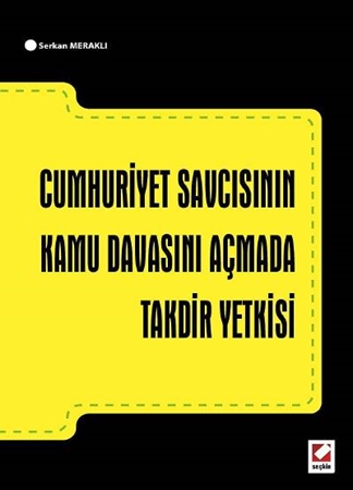 Resim Cumhuriyet Savcısının Kamu Davasını Açmada Takdir Yetkisi