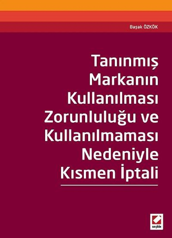 resm Tanınmış Markanın Kullanılması Zorunluluğu ve Kullanılmaması Nedeniyle Kısmen İptali