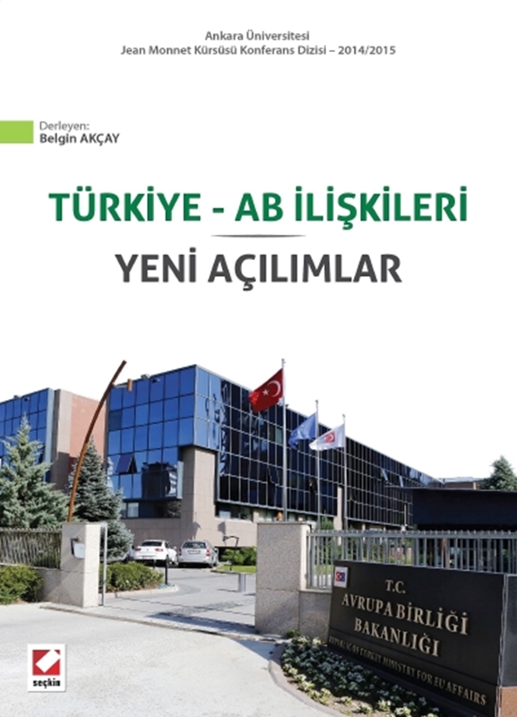 resm Ankara Üniversitesi Jean Monnet Kürsüsü Konferans Dizisi – 2014/2015Türkiye – AB İlişkileri Yeni Açılımlar