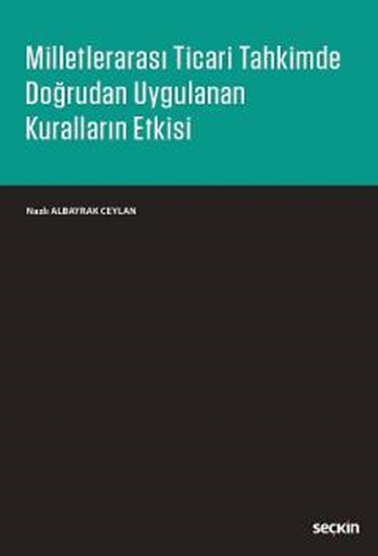 resm Milletlerarası Ticari Tahkimde Doğrudan Uygulanan Kuralların Etkisi