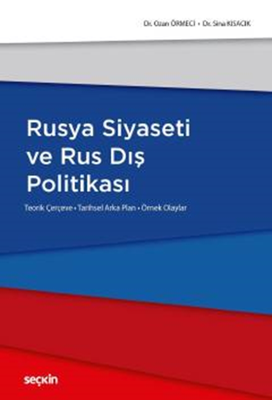 resm Rusya Siyaseti ve Rus Dış Politikası Teorik Çerçeve – Tarihsel Arka Plan – Örnek Olaylar