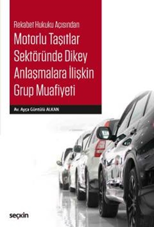 Resim Motorlu Taşıtlar Sektöründe Dikey Anlaşmalara İlişkin Grup Muafiyeti