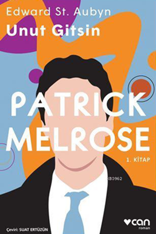 resm Unut Gitsin - Patrick Melrose 1. Kitap
