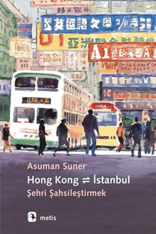 resm Hong Kong - İstanbul: Şehri Şahsileştirmek