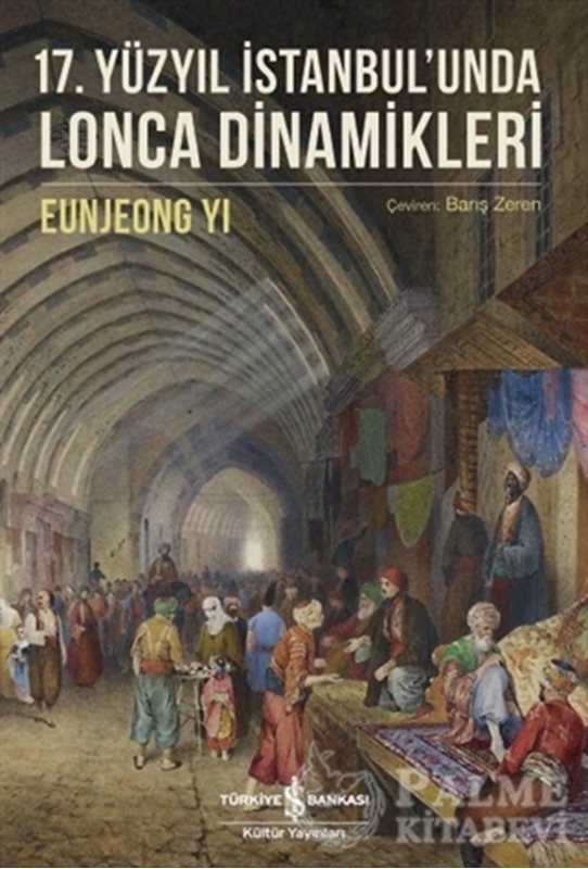 resm 17. Yüzyıl İstanbul'unda Lonca Dinamikleri
