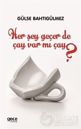 Resim Her Şey Geçer de Çay Var mı Çay?