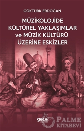Resim Müzikolojide Kültürel Yaklaşımlar ve Müzik Kültürü Üzerine Eskizler