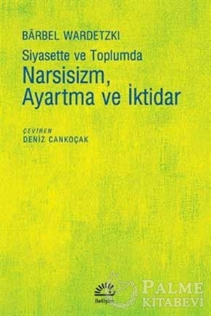 Resim Siyasette ve Toplumda Narsisizm Ayartma ve İktidar