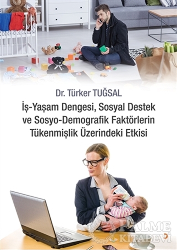 resm İş - Yaşam Dengesi, Sosyal Destek ve Sosyo - Demografik Faktörlerin Tükenmişlik Üzerindeki Etkisi