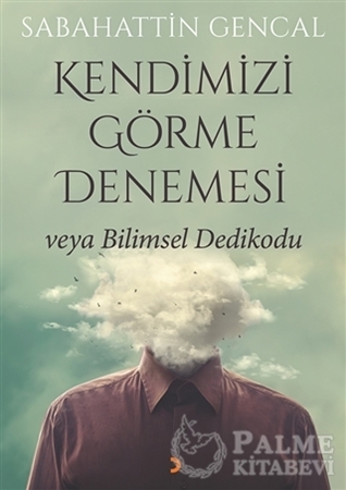 Resim Kendimizi Görme Denemesi veya Bilimsel Dedikodu