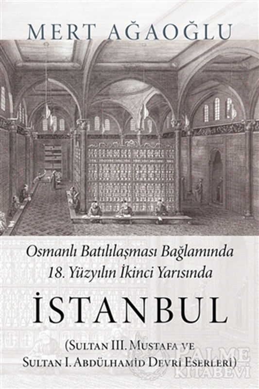 resm Osmanlı Batılılaşması Bağlamında 18.Yüzyılın İkinci Yarısında İstanbul
