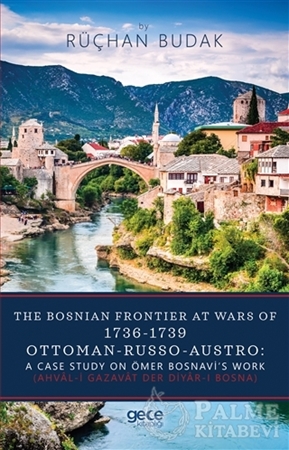 Resim The Bosnian Frontier At Wars Of 1736-1739 Ottoman-Russo-Austro: A Case Study On Ömer Bosnavi’s Work