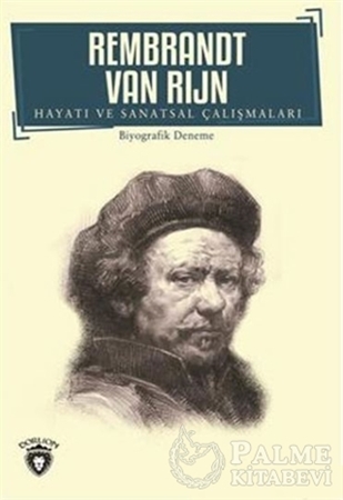 Resim Rembrandt Van Rijn - Hayatı ve Sanatsal Çalışmaları