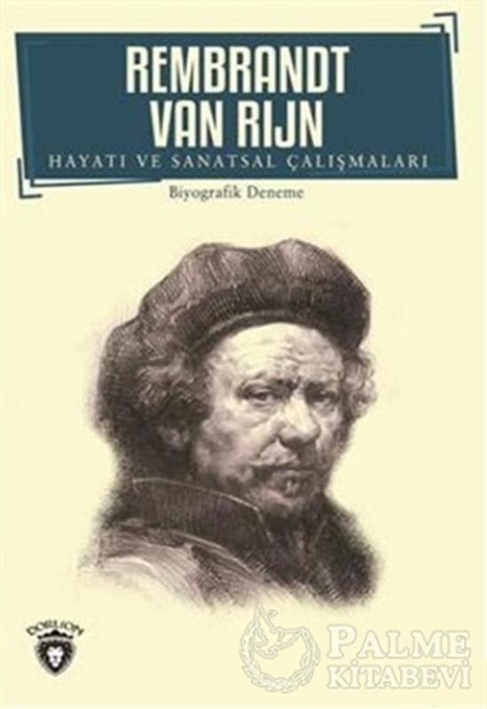 resm Rembrandt Van Rijn - Hayatı ve Sanatsal Çalışmaları