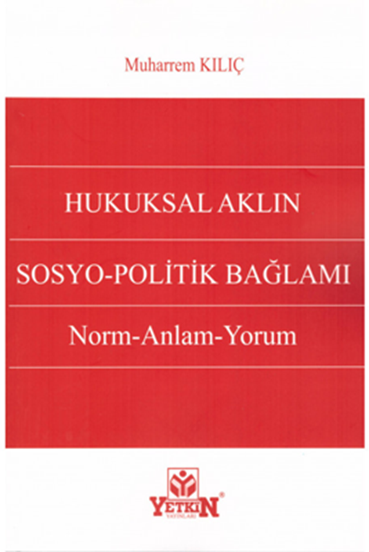 resm Hukuksal Aklın Sosyo-Politik Bağlamı Norm-Anlam-Yorum