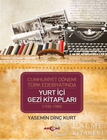Resim Cumhuriyet Dönemi Türk Edebiyatında Yurt İçi Gezi Kitapları (1920-1980)