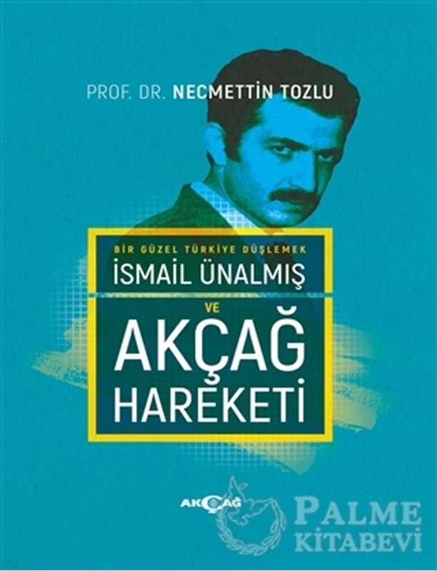 resm İsmail Ünalmış ve Akçağ Hareketi