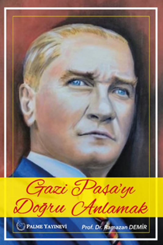 resm Gazi Paşa`yı Doğru Anlamak