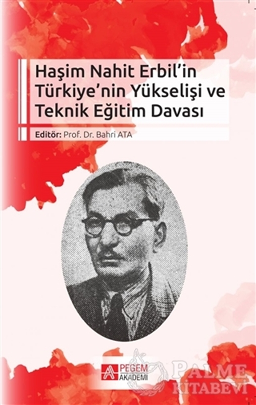 resm Haşim Nahit Erbil’in Türkiye’nin Yükselişi ve Teknik Eğitim Davası