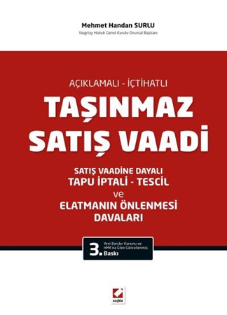 Resim Açıklamalı – İçtihatlıTaşınmaz Satış Vaadi Satış Vaadine Dayalı Tapu İptali – Tescil Elatmanın Önlenmesi Davaları