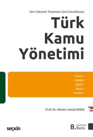 Resim Yeni Hükümet Sistemine Göre GüncellenmişTürk Kamu Yönetimi Sistem – Niteliği – Örgütü – İşleyişi – Sorunları