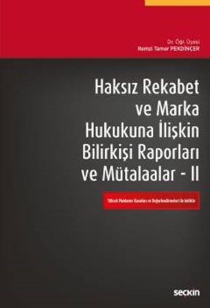 Resim Haksız Rekabet ve Marka Hukukuna İlişkin Bilirkişi Raporları ve Mütalaalar II