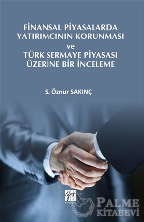 Resim Finansal Piyasalarda Yatırımcının Korunması ve Türk Sermaye Piyasası Üzerine Bir İnceleme