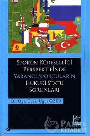 Resim Sporun Küreselliği Perspektifinde Yabancı Sporcuların Hukuki Statü Sorunları