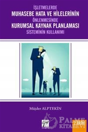 Resim İşletmelerde Muhasebe Hata ve Hilelerinin Önlenmesi Kurumsal Kaynak Planlaması Sisteminin Kullanımı